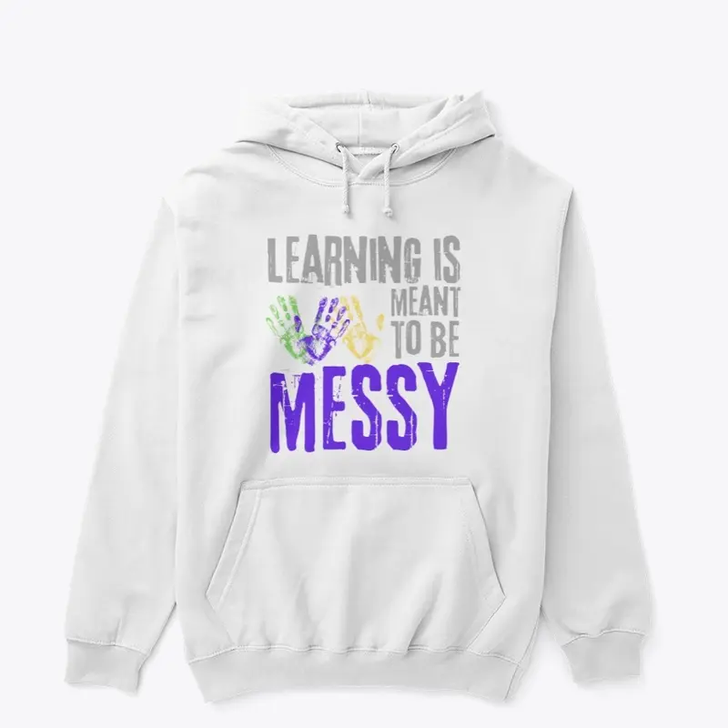 Learning is Messy